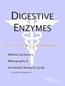 Digestive Enzymes - A Medical Dictionary, Bibliography, and Annotated Research Guide to Internet References