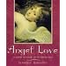 Angel Love: 40 Cards to Invoke Divine Benevolence
