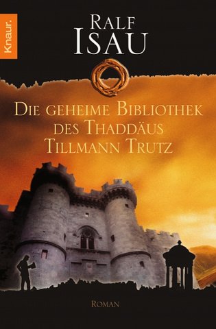 Die geheime Bibliothek des Thadd�us Tillmann Trutz