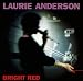 Laurie Anderson-Bright Red