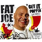 Get It Poppin' by Fat Joe