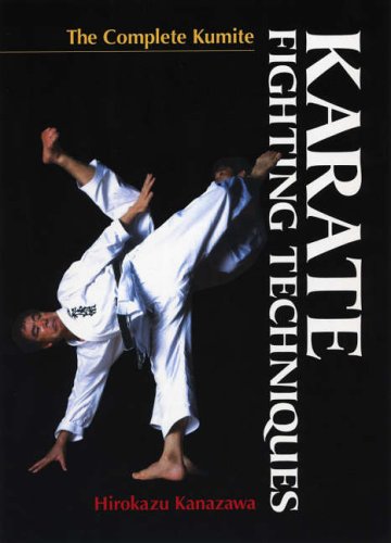 Karate Fighting Techniques: The Complete Kumite