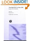 The Question of the Gift: Essays Across Disciplines (Routledge Studies in Anthropology)