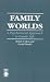 Family Worlds: A Psychosocial Approach to Family Life
