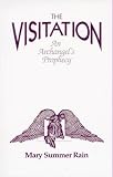 The Visitation: An Archangel's Prophecy