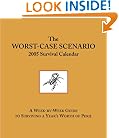 The Worst-Case Scenario 2005 Survival Calendar: A Week-by-Week Guide to Surviving a Year's Worth of Peril