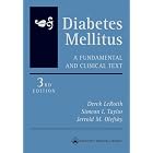 Diabetes Mellitus: A Fundamental and Clinical Text by  Derek LeRoith, Jerrold M Olefsky, and Simeon I Taylor