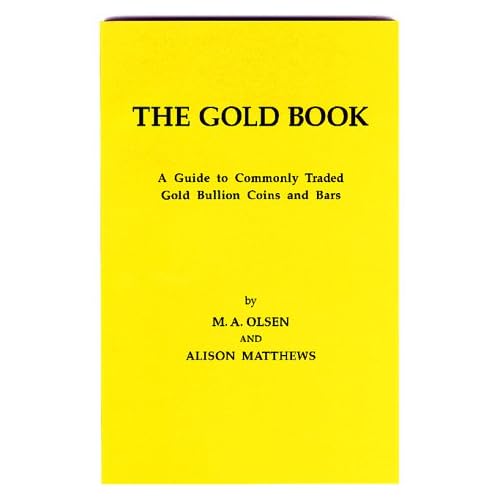The Gold Book: A Guide to Commonly Traded Gold Bullion Coins and Bars [Paperback]