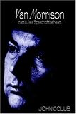 Van Morrison : Inarticulate Speech of the Heart
