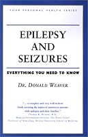 Epilepsy and Seizures: Everything You Need to Know (Your Personal Health)