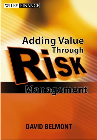 Value Added Risk Management in Financial Institutions: Leveraging Basel II & Risk Adjusted Performance Measurement (Wiley Finance)