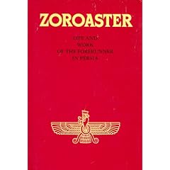 Zoroaster: Life and Work of the Forerunner in Persia (Forerunner Book Series)
