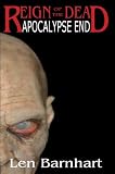 Apocalypse End: Reign of the Dead