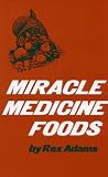 Miracle Medicine Foods Rex Adams