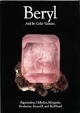 Beryl and Its Color Varieties: Aquamarine, Heliodor, Morganite, Goshenite, Emerald and Red Beryl