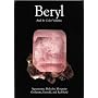 Beryl and Its Color Varieties: Aquamarine, Heliodor, Morganite, Goshenite, Emerald and Red Beryl
