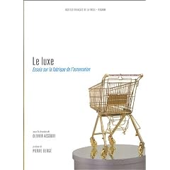 Le luxe : Essais sur la fabrique de l'ostentation