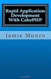 Rapid Application Development With CakePHP