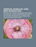 Produkt-Bild: American Journalist, 1940s Births: Fred Reed, Paul Williams, Philip Yancey, Doc Searls, Raymond Bonner, Betsy Devine, Tom Shales, Zev Chafets