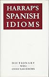 Diccionario de expresiones idiomáticas : Inglés-Español/Español-Inglés = Dictionary of idioms : English-Spanish/Spanish-English