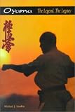 Oyama: The Legend, the Legacy