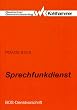 Sprechfunkdienst. Ausgabe 1983. Dienstvorschrift f�r die Abwicklung des Sprechfunkverkehrs und die Sprechfunkausbildung im Bereich des ... mit Sicherheitsaufgaben (BOS). PDV/DV 810/3