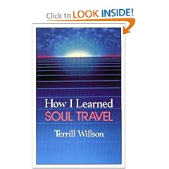How I Learned Soul Travel: The True Experiences of a Student in Eckankar, the Ancient Science of Soul Travel