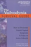 The Vulvodynia Survival Guide: How to Overcome Painful Vaginal Symptoms and Enjoy an Active Lifestyle