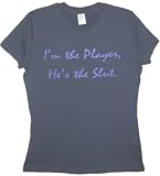 After Party I?m the Player, He?s the Slut T-Shirt, Small