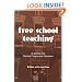 Free School Teaching: A Journey into Radical Progressive Education