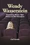 Wendy Wasserstein: Dramatizing Women, Their Choices And Their Boundaries