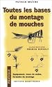 Toutes les bases du montage de mouches