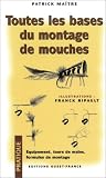Toutes les bases du montage de mouches
