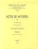 Actes de Vatopedi : Tome 2, De 1330 à 1376, édition diplomatique bilingue français-grec ancien