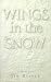 Wings in the Snow: A Novel