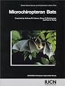 Microchiropteran Bats: Global  Status Survey and Conservation Action Plan: Global Status Survey and Conservation Action Plan