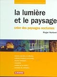 Revue Le Moniteur  / La lumière et le paysage : Créer des paysages nocturnes