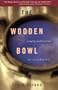 The Wooden Bowl: Simple Meditations for Everyday Life