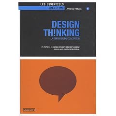 Design Th!nking - La strat�gie de conception. [n.m] Action ou pratique consistant � aborder la cr�ation sous un angle novateur et strat�gique