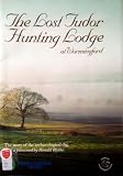 The lost Tudor hunting lodge at Wormingford : the story of the archaeological dig, with a foreword by Ronald Blythe