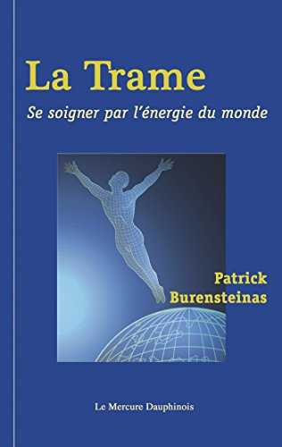 La Trame: Se soigner par l'énergie du monde La Trame: Se soigner par l'énergie du monde