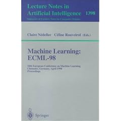 Machine Learning: 10th European Conference on Machine Learning, Chemnitz, Germany, April 21-23, 1998 - Proceedings (Lecture Notes in Computer Science)