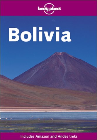 City Travel Guides Discounted  Books : Bolivia (Lonely Planet Country Guide)
