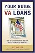 Your Guide to VA Loans: How to Cut Through The Red Tape and Get Your Dream Home Fast