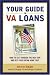 Your Guide to VA Loans: How to Cut Through The Red Tape and Get Your Dream Home Fast