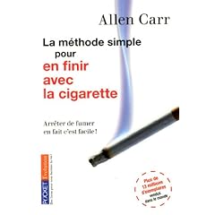 La m�thode simple pour en finir avec la cigarette : Arr�ter de fumer en fait c'est facile !