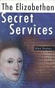 Invisible Power: The Elizabethan Secret Services, 1570-1603