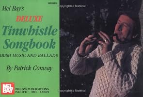 Mel Bay's Deluxe Tinwhistle Songbook