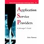 Application Service Providers (ASPs): A Manager's Guide (Addison-Wesley Information Technology Series)