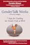GenderTalk Works: 7 Steps for Cracking the Gender Code at Work